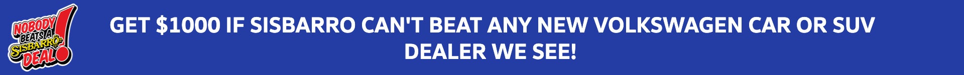Get $1000 If Sisbarro Can't Beat Any New Car Truck or SUV Dealer We See!